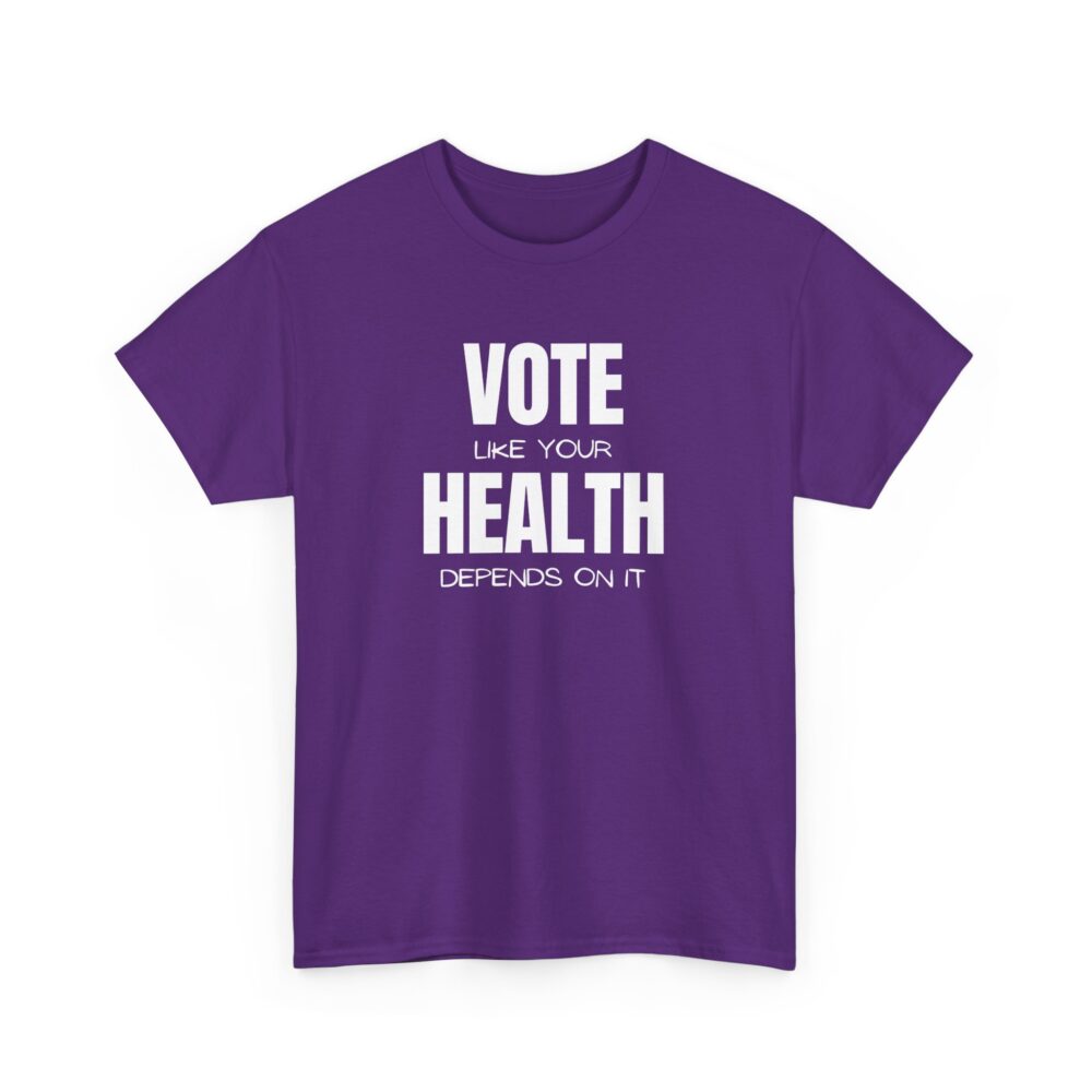 Vote Like Your Health Depends on It Tee - Image 3